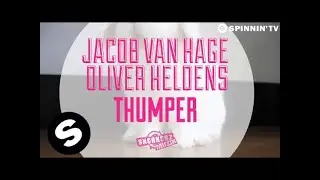 Jacob Van Hage & Oliver Heldens - Thumper (PREVIEW) [OUT NOW]