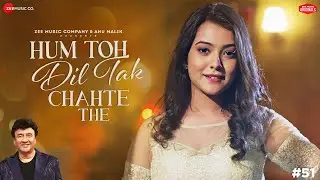 Hum Toh Dil Tak Chahte The | Anu Malik x Nishtha Sharma | Azeem Shirazi | Zee Music Originals