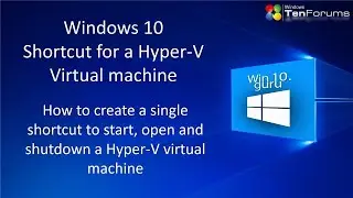 Shortcut to start, open and shut down a Hyper V VM