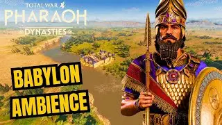 Total War PHARAOH | Babylon | Ambience | Relaxing | Ancient | Meditation | Sleep | Travel |