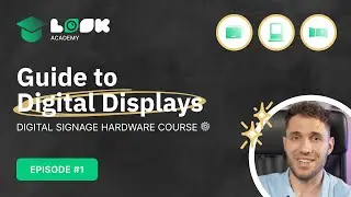 Guide to Digital Displays | Digital Signage Hardware Course | Episode 1