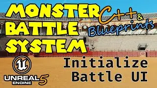 [UE5 - C++ & Blueprints] Monster Battle System in Unreal Engine 5 - Part 3: Initialize the Battle UI