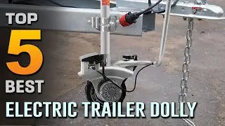 Best Electric Trailer Dolly [Top 5 Review] | Trailer Dolly Electric Power/Motorized Dolly [2023]