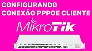 CONFIGURANDO INTERNET NO MIKROTIK POR CONEXAO PPPOE CLIENTE - APRENDA COMO CONFIGURAR SUA INTERNET