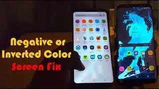Negative or inverted color display Fix Galaxy S8,Note 8