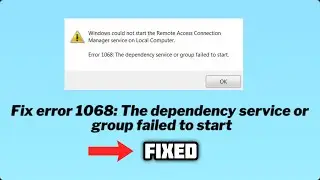 (FIXED) error 1068: The dependency service or group failed to start | 2024