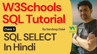 W3Schools SQL Tutorial | Class 3. W3Schools SQL SELECT Statement By Sandeep Dalal CSE | Beginners