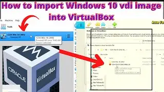 How to import a .vdi file to Virtualbox? How to import Windows 10 vdi image into VirtualBox