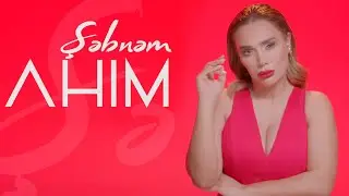 Sebnem - Ahim 2022 (Yeni Klip)