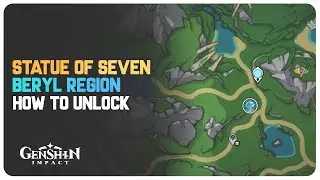Beryl Region- Statue of Seven (How to Unlock) | Genshin Impact 4.0