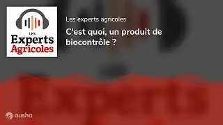 C'est quoi, un produit de biocontrôle ?