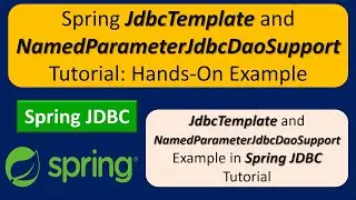 Spring JdbcTemplate and NamedParameterJdbcDaoSupport Tutorial: Hands-On Example