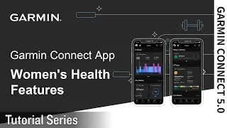 Tutorial - Garmin Connect App: Womens Health Features