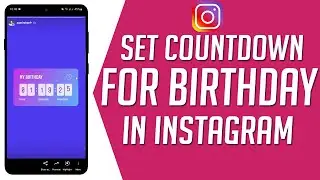 How To Set Countdown in Instagram for Birthday