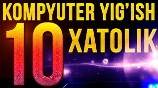 KOMPYUTER TERISHDA 10 TA XATOLIKLAR // KOMPYUTER YIG'ISH