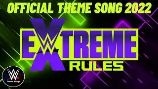 WWE Extreme Rules 2022 Official Theme Song - 