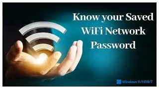 Know your Saved Network WiFi Password | Windows 11/10/8/7