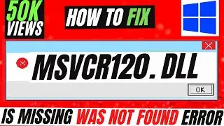 ✓✓✓ How To Fix MSVCR120.dll is Missing / Not Found Error ❌Windows 10/11/7 💻32/64 bit