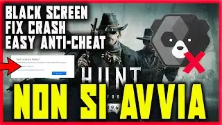 HUNT SHOWDOWN 1896 NON SI AVVIA E PROBLEMI EASY ANTI-CHEAT SU STEAM | COME RISOLVERE | BLACK SCREEN