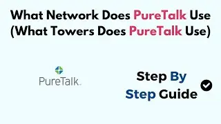 What Network Does PureTalk Use (What Towers Does PureTalk Use)