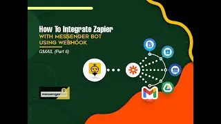 How To Integrate Zapier With Messenger Bot Using Webhook - Gmail