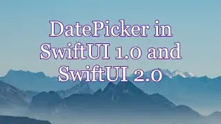 DatePicker in SwiftUI 1.0 and SwiftUI 2.0