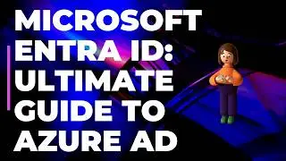 Microsoft Entra ID: Ultimate Guide to Azure AD | Azure Active Directory | Azure