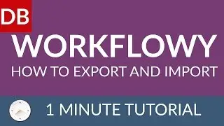 How to Import and Export | Learn How to Use Workflowy