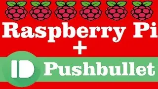 Raspberry Config + Motion Sensor + Pushbullet Notification on PC,Phone,Tablet