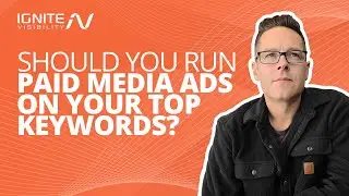 Should You Run Paid Media Ads on Your Top Keywords?