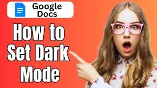 How to Set Google Docs to Dark Mode (Best Way)