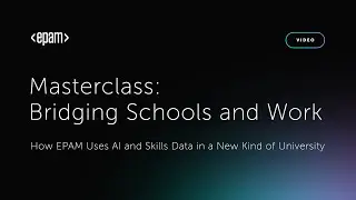Bridging School and Work: How EPAM Uses AI and Skills Data in a New Kind of University