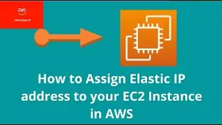 How to Create Elastic IP in AWS and assign to EC2 | Assign Elastic IP to EC2 in AWS | Unit 17