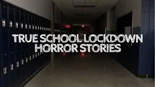 5 True School Lockdown Horror Stories