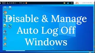 Manage & Disable Auto Log Off in Windows