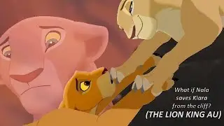 What if Nala saves Kiara from the cliff? (The Lion King AU)