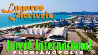 Conheça Floripa - Jurerê Internacional 2020 - Lugares Incríveis por Hermes Bezerra