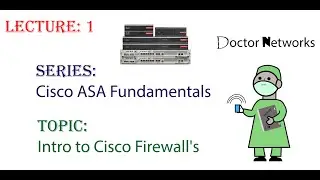 Introduction to Cisco Firewalls - Lecture # 1 - Doctor Networks Series: 