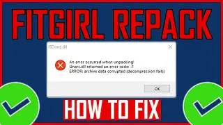 How To Fix Fitgirl Repack Unarc.dll & IsDone.dll Error?