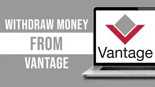 How To Withdraw Money From Vantage (2024)