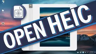How To Open HEIC Files in Windows (2024)