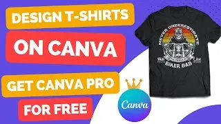How To Design T Shirts On Canva | How To Get Canva Pro For Free