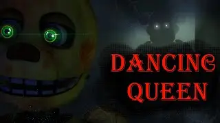 Dancing Queen Meme ¦ Sfm ¦ Fnaf