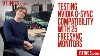 Testing NVIDIA G-Sync compatibility with 25 FreeSync monitors – RTINGS.com