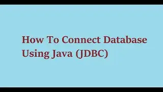 1  How To Connect Database Using JavaJDBC