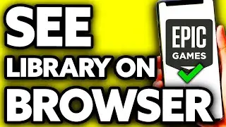 How To See Epic Games Library on Browser (EASY!)