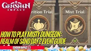Misty Dungeon: Realm of Sand Day 2 Event Guide | Trial Characters Only | Genshin Impact