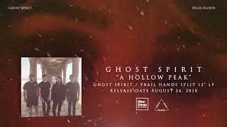 Ghost Spirit - A Hollow Peak