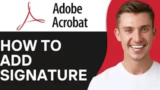 How To Add Signature in Adobe Acrobat Reader DC | Add Digital Signature Field