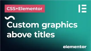 Create custom graphics above titles in CSS and Elementor | Headings with custom vectors above them